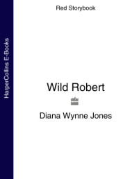 Jones, Diana Wynne — Wild Robert