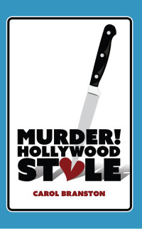 Carol Branston — Murder! Hollywood Style