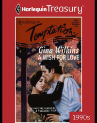 Gina Wilkins — A Wish for Love