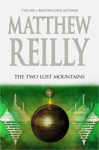 Reilly Matthew — The Two Lost Mountains - Jack West Jr Series 06 (2020)