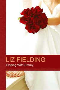 Fielding Liz — Eloping with Emmy