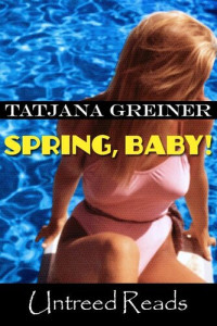 Tatjana Greiner — Spring, Baby!