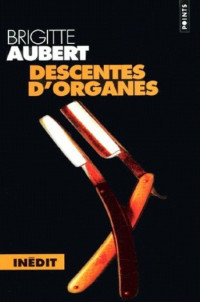 Brigitte Aubert — Descentes d'organes (Mortelle Riviera 2)