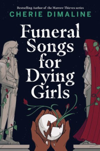 Cherie Dimaline — Funeral Songs for Dying Girls