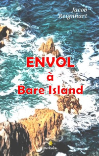 Jacob Reignhart — Envol à bare island