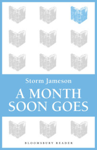 Storm Jameson — A Month Soon Goes