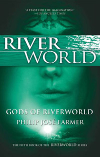 Philip Jose Farmer — Gods of Riverworld