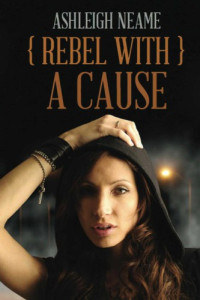 Neame Ashleigh — Rebel With a Cause