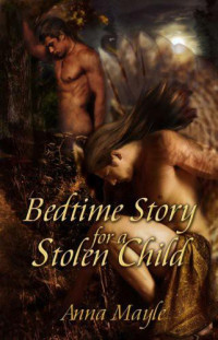 Mayle Anna — Bedtime Story for a Stolen Child
