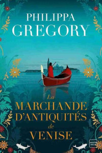 Philippa Gregory — La Marchande d'antiquités de Venise