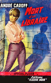 CAROFF ANDRE — Mort d'un libraire