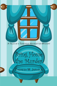 Jarvela, Theresa M — Bring Home the Murder