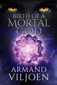 Viljoen Armand — Birth of a Mortal God