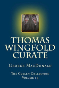 George MacDonald — Thomas Wingfold Curate