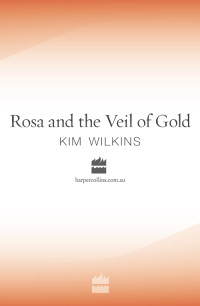 Wilkins Kim — Rosa and the Veil of Gold