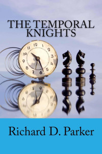 Parker, Richard D — The Temporal Knights