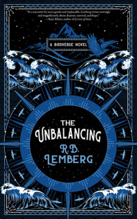 R. B. Lemberg — The Unbalancing: A Birdverse Novel
