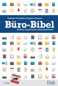 Schranz Gabriele; Cerwinka Gabriele — Buero-Bibel: Auftritt Organisation Kommunikation