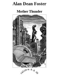 Foster, Alan Dean — Mother Thunder