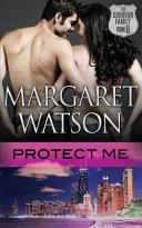 Margaret Watson — Protect Me - The Donovan Family, Book 6