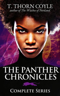 T. Thorn Coyle — The Panther Chronicles: Complete Series