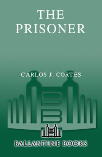 Cortes, Carlos J — The Prisoner