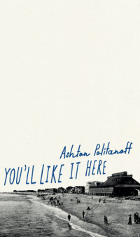 Ashton Politanoff — You'll Like it Here