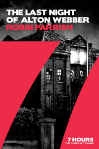 Robin Parrish — The Last Night of Alton Webber