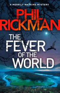 Phil Rickman — The Fever of the World
