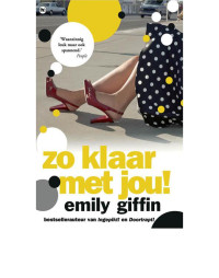 Giffin Emily — Zo klaar met jou!