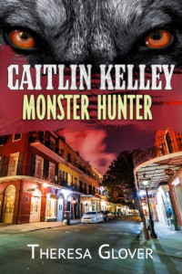 Glover Theresa — Caitlin Kelley Monster Hunter