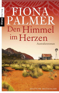 Palmer Fiona — Den Himmel im Herzen: Australienroman
