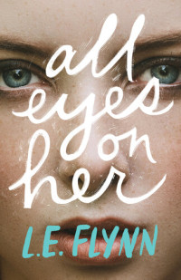 L.E. Flynn — All Eyes on Her