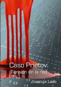 Joseluis Laso — Caso Prietov: Tensión en la red