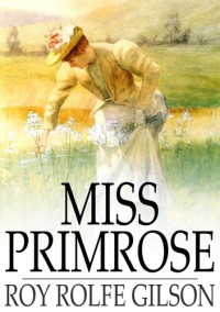 Roy Rolfe Gilson — Miss Primrose