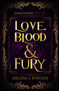 Melissa J Kincaid — Love, Blood & Fury