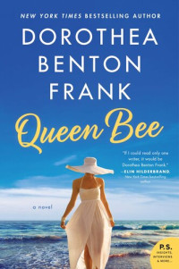 Dorothea Benton Frank — Queen Bee