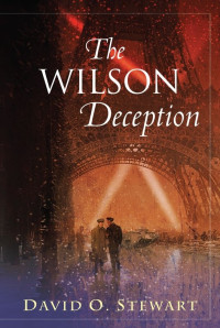 Stewart, David O — The Wilson Deception