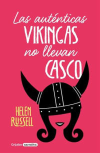 Helen Russell — Las auténticas vikingas no llevan casco