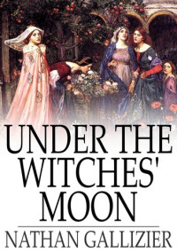 Nathan Gallizier — Under the Witches' Moon