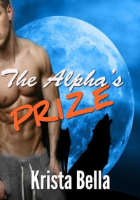 Bella Krista — The Alpha's Prize
