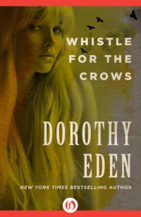 Eden Dorothy — Whistle for the Crows