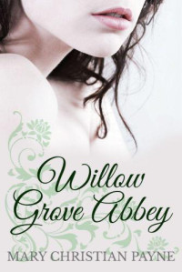 Payne, Mary Christian — Willow Grove Abbey