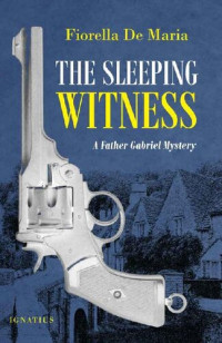 Fiorella De Maria — The Sleeping Witness: A Father Gabriel Mystery