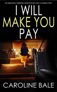 Caroline Bale — I Will Make You Pay