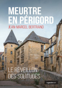 Jean-Marcel Bertrand — Meurtre en Périgord: Polar