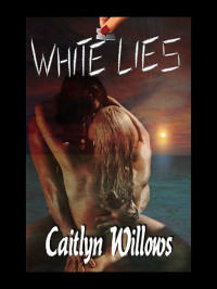 Willows Caitlin — White lies