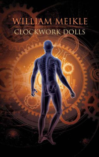 Meikle William — Clockwork Dolls