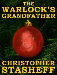 Christopher Stasheff — The Warlock's Grandfather: short story