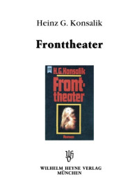 Konsalik, Heinz G — Fronttheater